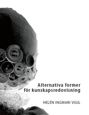 Helén Ingmari Vigil : Alternativa former för kunskapsredovisning