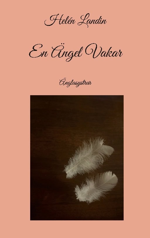 Helén Landin : En ängel vakar