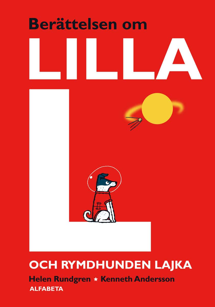 Helen Rundgren : Berättelsen om lilla L och rymdhunden Lajka