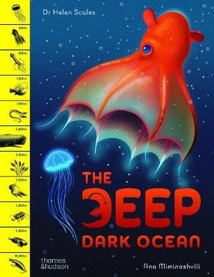 Helen Scales : The Deep Dark Ocean