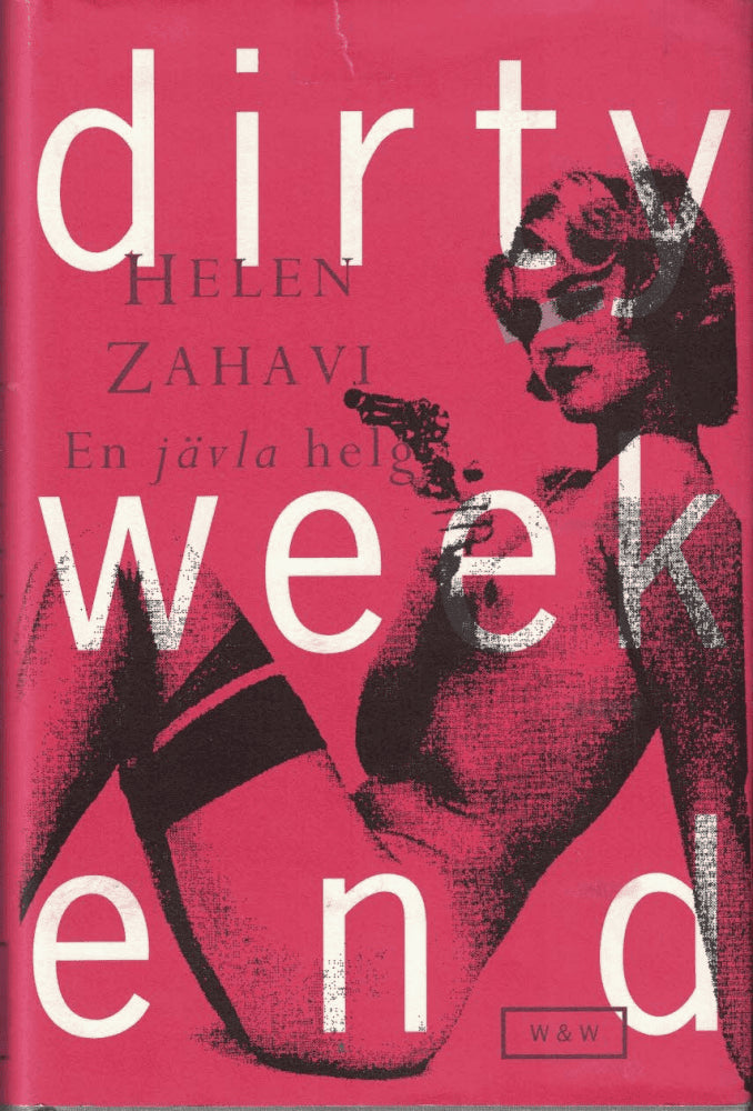 Helen Zahavi : En jävla helg (Dirty weekend)