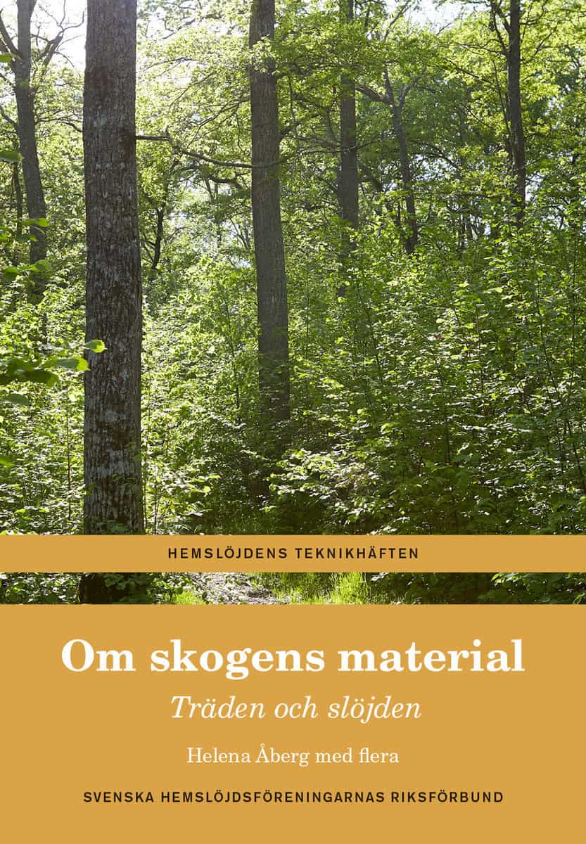 Helena Åberg : Om skogens material : träden och slöjden
