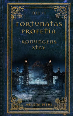 Helena Biehl : Fortunatas Profetia. Konungens Stav