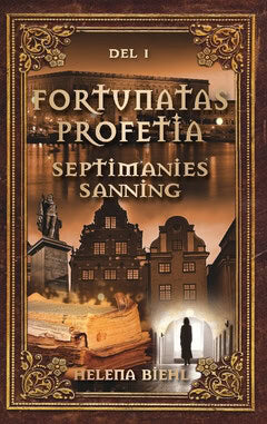 Helena Biehl : Fortunatas Profetia. Septimanies Sanning