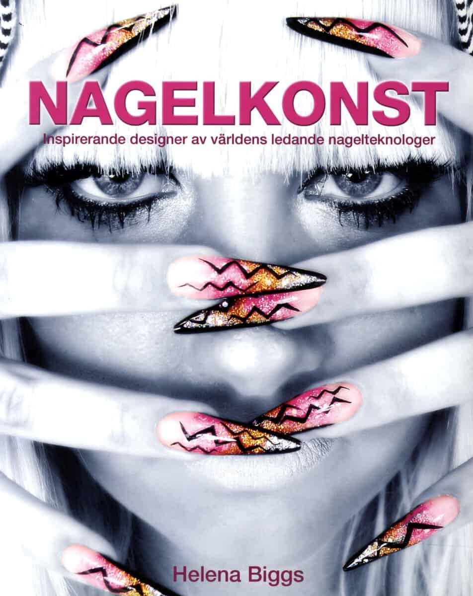 Helena Biggs : Nagelkonst : inspirerande designer av världens ledande nagelteknologer