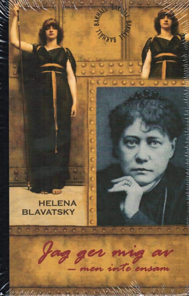 Helena Blavatsky : Jag ger mig av - men inte ensam