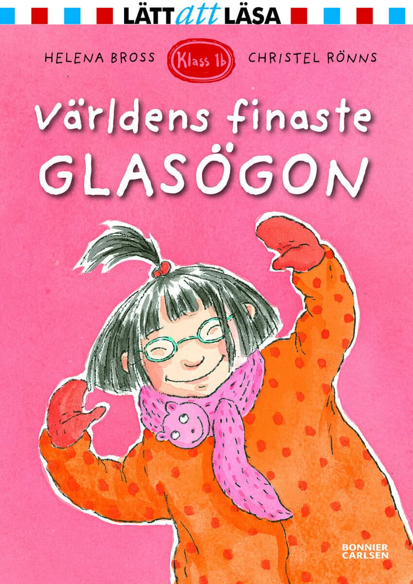 Helena Bross : Världens finaste glasögon