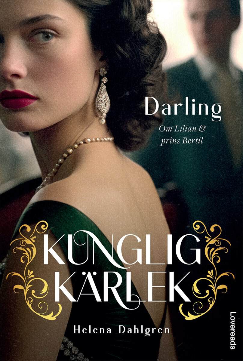 Helena Dahlgren : Darling : om Lilian och prins Bertil