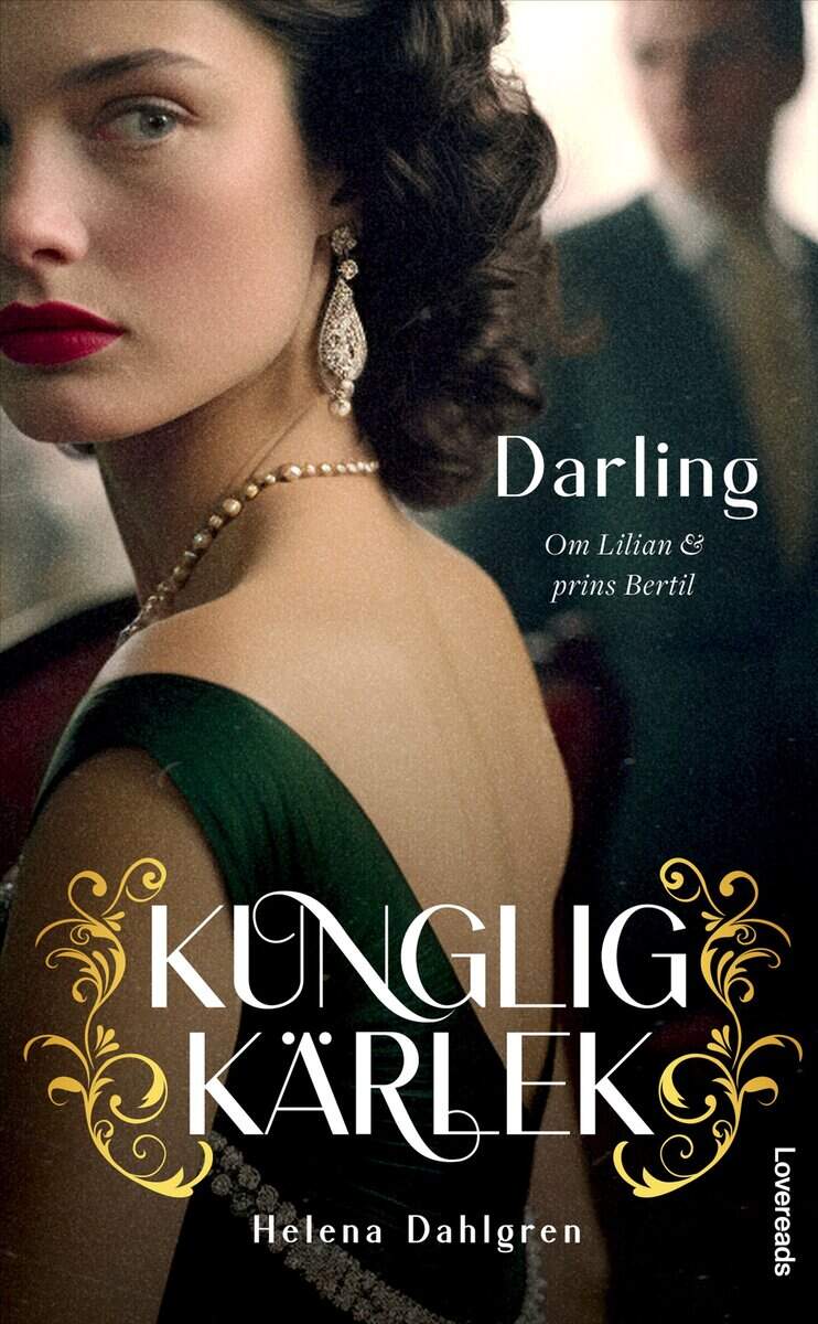 Helena Dahlgren : Darling : om Lilian och prins Bertil