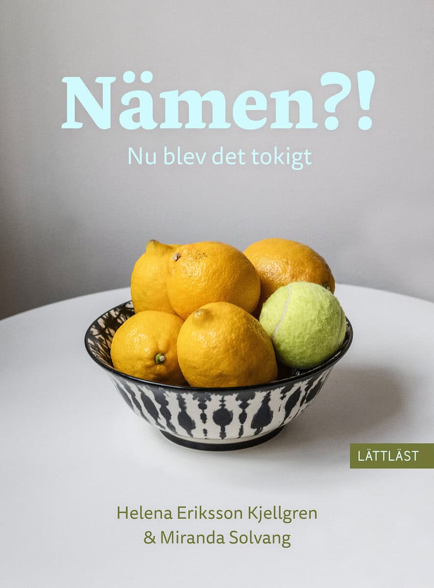 Helena Eriksson Kjellgren : Nämen?! : nu blev det tokigt