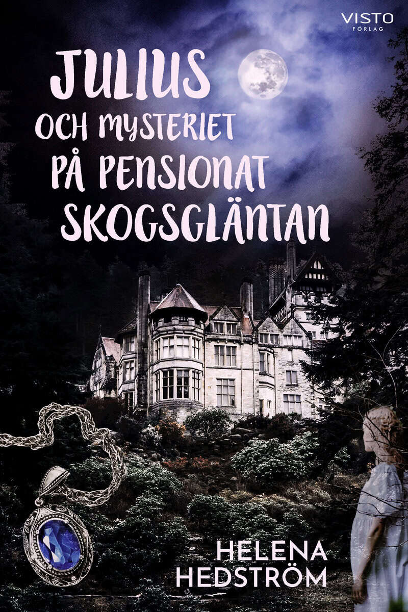 Helena Hedström : Julius och mysteriet på pensionat Skogsgläntan