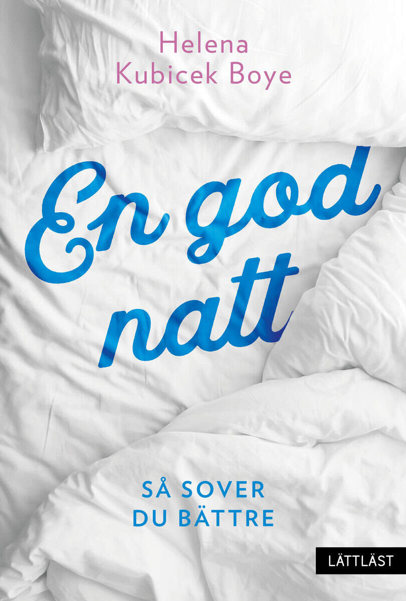 Helena Kubicek Boye : En god natt : så sover du bättre