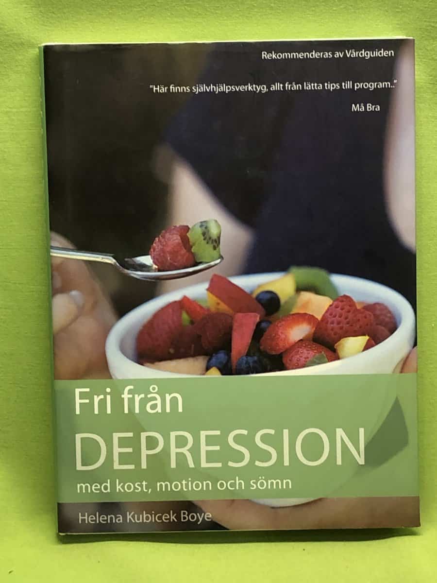 Helena Kubicek Boye : Fri från depression med kost, motion och sömn