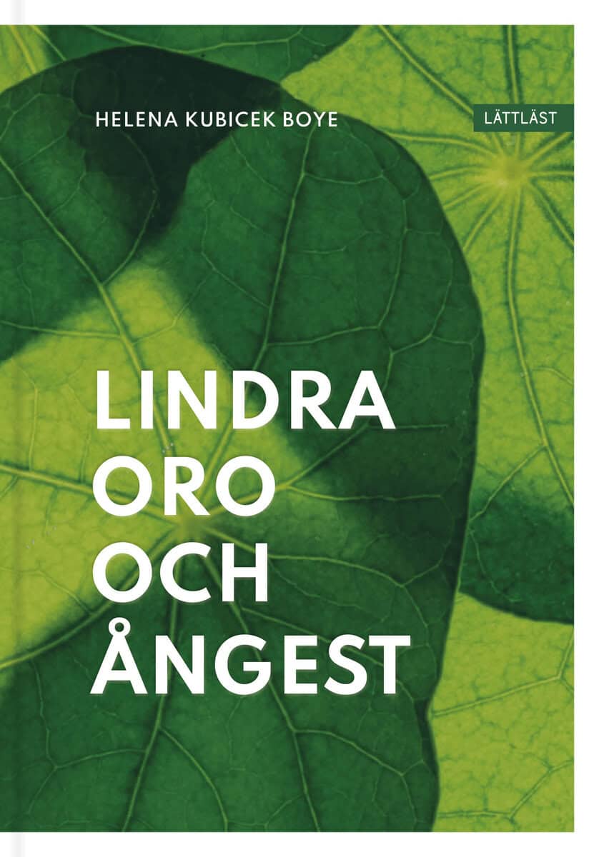 Helena Kubicek Boye : Lindra oro och ångest