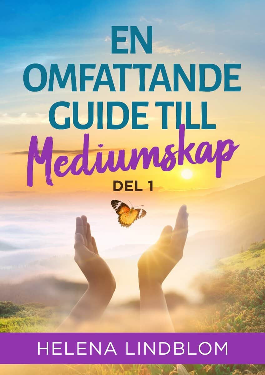 Helena Lindblom : En omfattande guide till mediumskap. Del 1