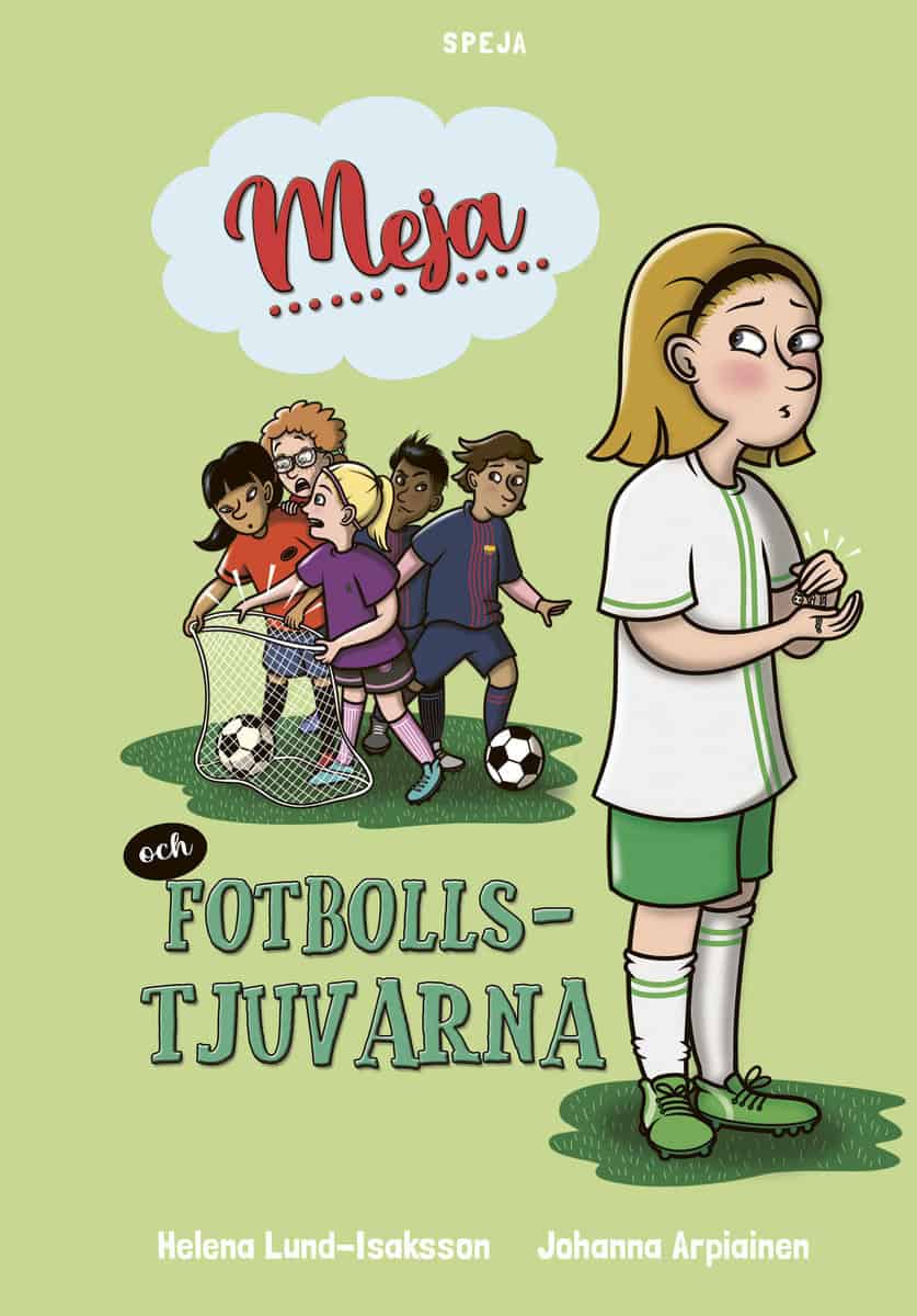 Helena Lund-Isaksson : Meja och fotbollstjuvarna