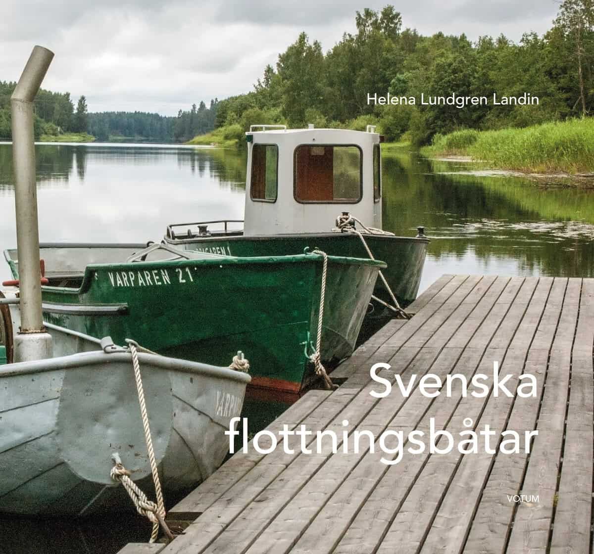 Helena Lundgren Landin : Svenska flottningsbåtar