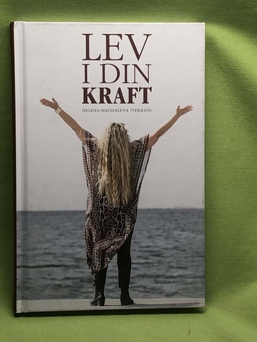 Helena-Magdalena Ivekrans : Lev i din kraft