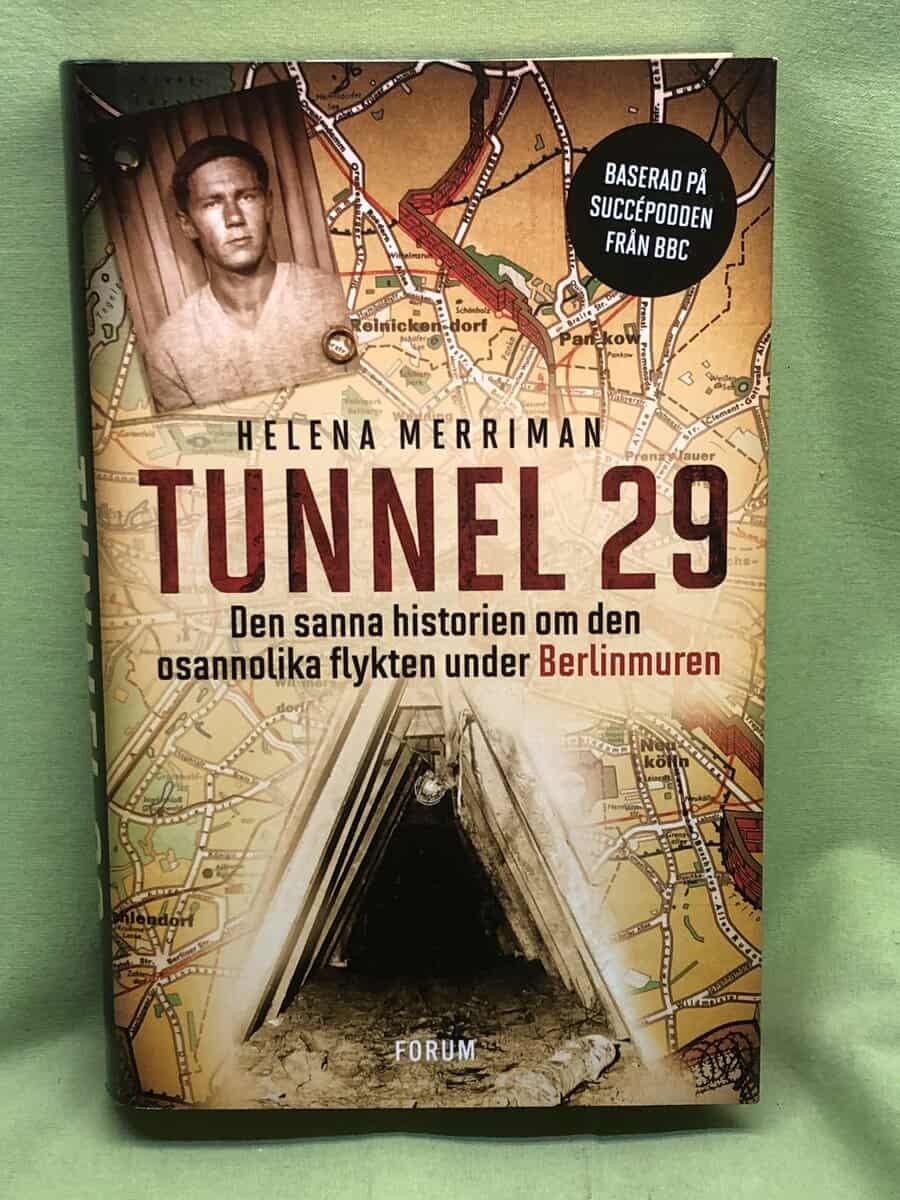 Helena Merriman : Tunnel 29 den sanna historien om den osannolika flykten under Berlinmuren