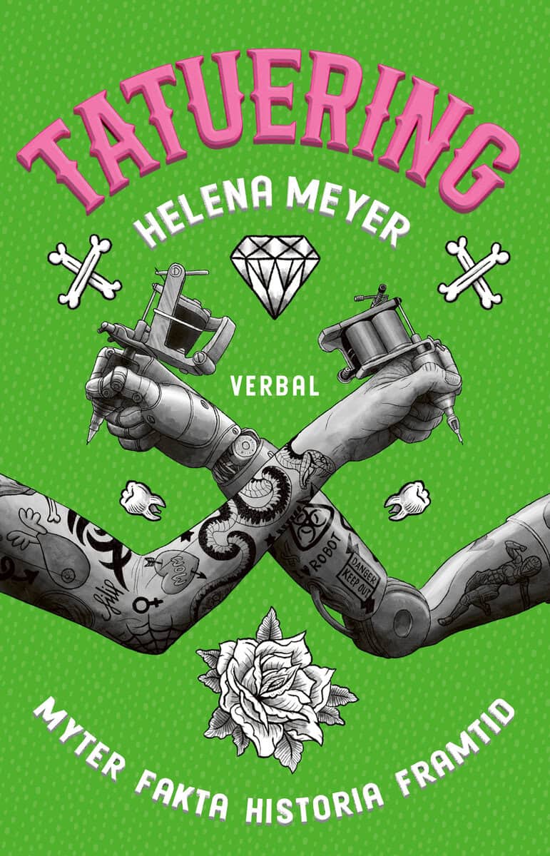 Helena Meyer : Tatuering : myter, fakta, historia, framtid