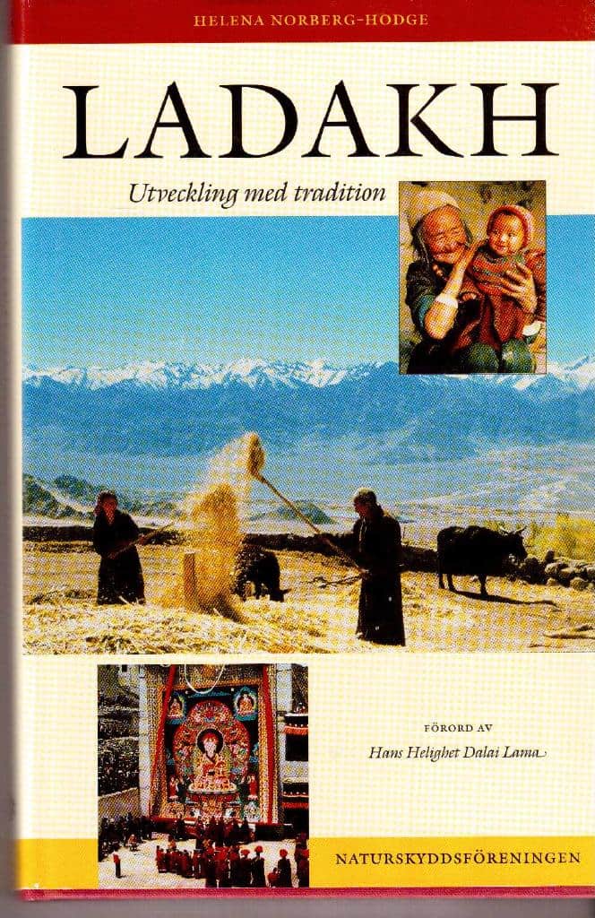 Helena Norberg-Hodge : Ladakh. Utveckling med tradition