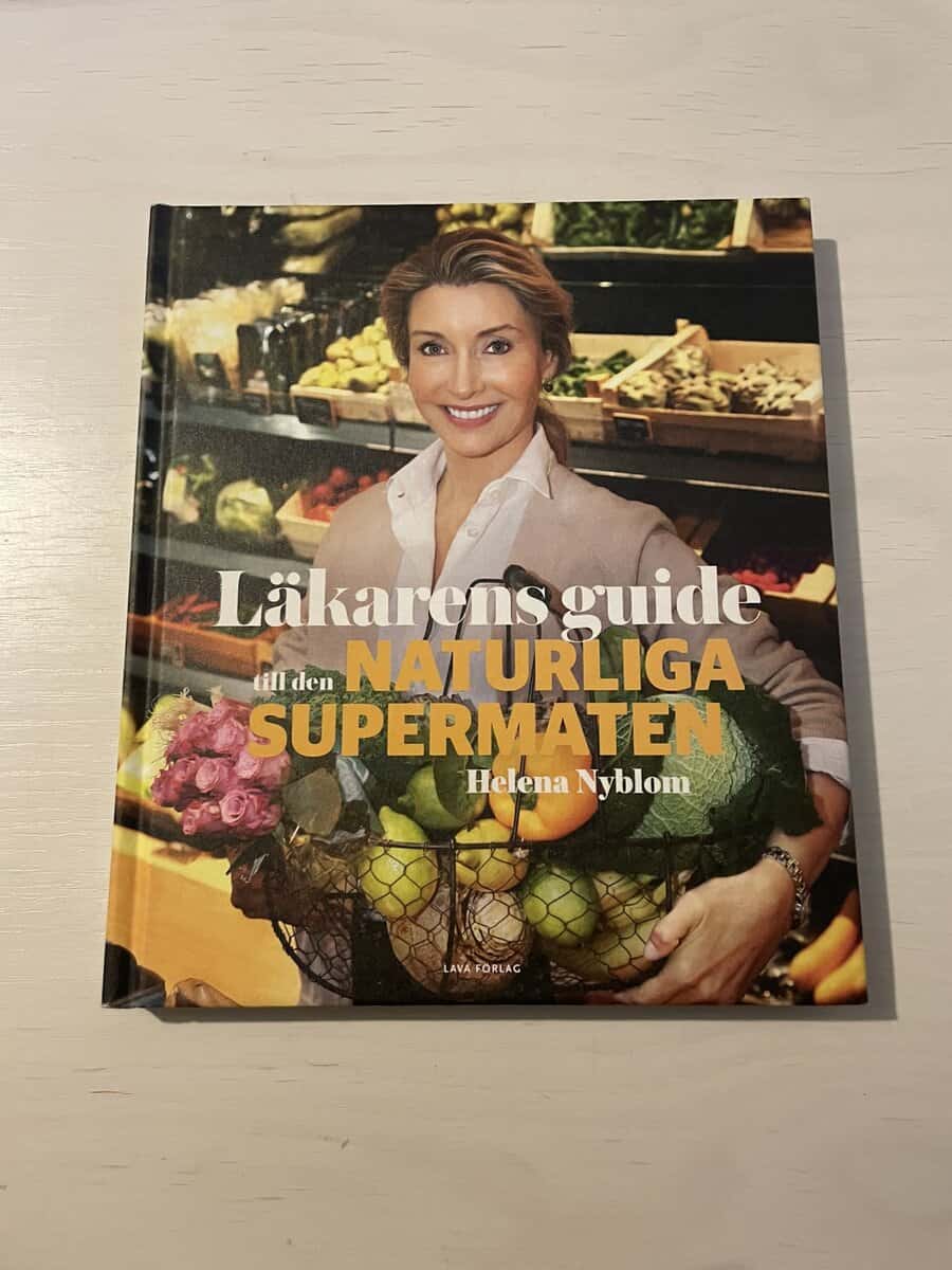 Helena Nyblom : Läkarens guide till den naturliga supermaten