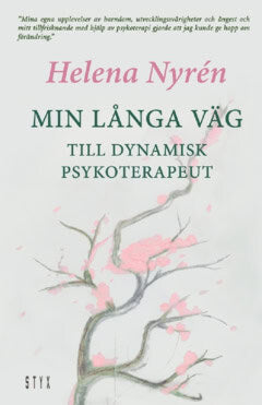 Helena Nyrén : Min långa väg : till dynamisk psykoterapeut