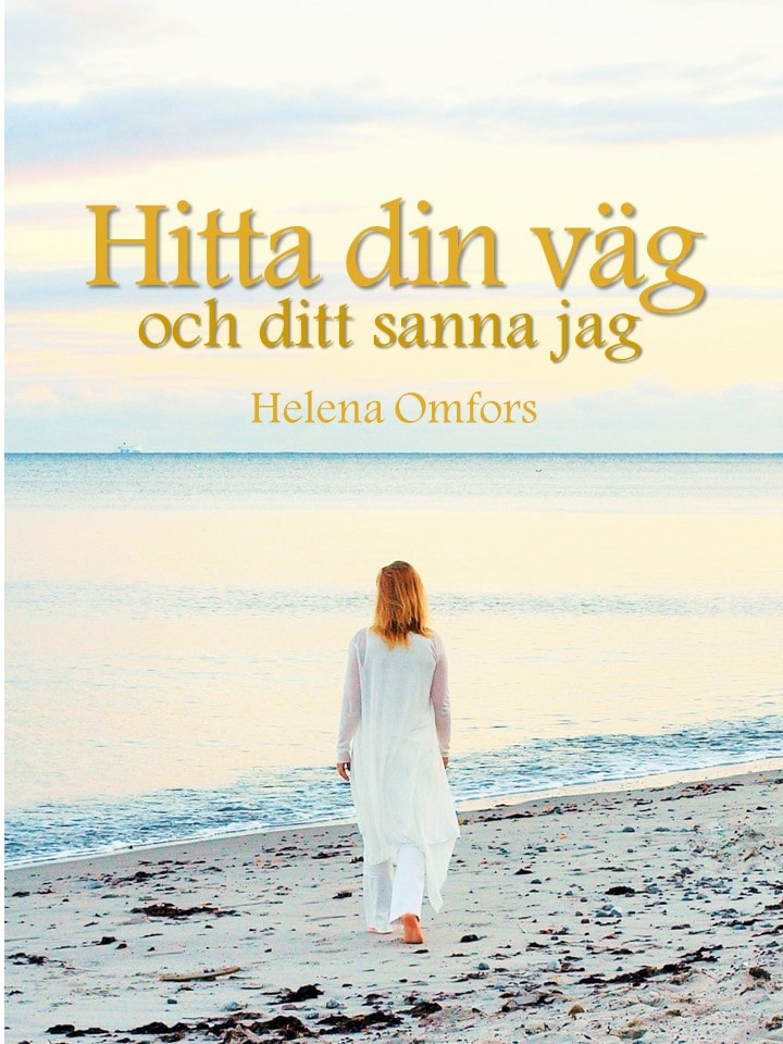 Helena Omfors : Hitta din väg och ditt sanna jag