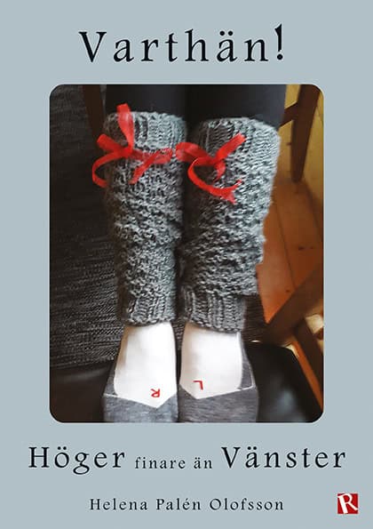 Helena Palén Olofsson : Varthän! : höger finare än vänster