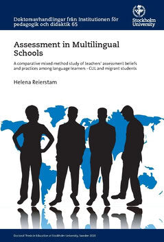 Helena Reierstam : Assessment in multilingual schools : a comparative mixed method study of teachers’ assessment beliefs and practices among language learners - CLIL and migrant students