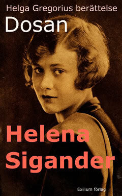Helena Sigander : Dosan : Helga Gregorius berättelse