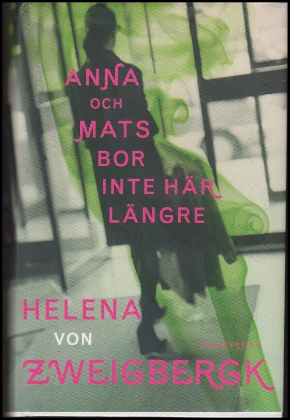 Helena von Zweigbergk : Anna och Mats bor inte här längre