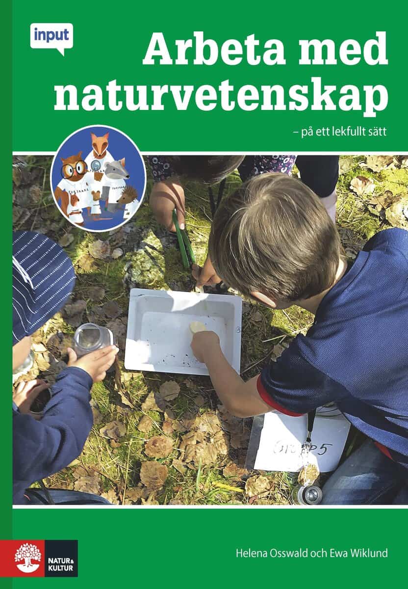 Osswald, Helena ; Wiklund, Ewa : Arbeta med naturvetenskap : på ett lekfullt sätt i FK-3