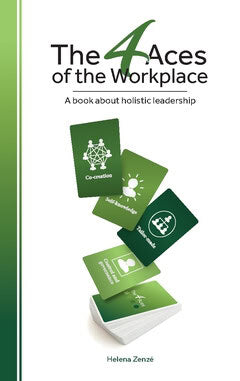 Helena Zenzé : The 4 Aces of the Workplace : a book about holistic leadership