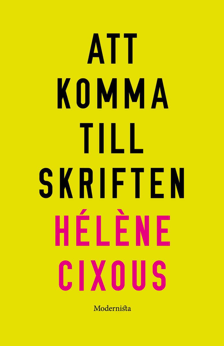 Hélène Cixous : Att komma till skriften