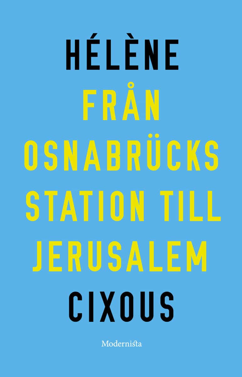 Hélène Cixous : Från Osnabrücks station till Jerusalem