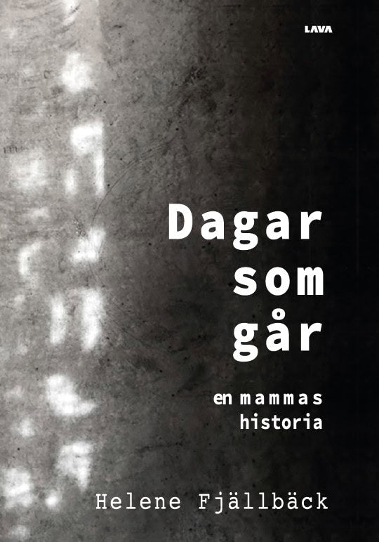 Helene Fjällbäck : Dagar som går