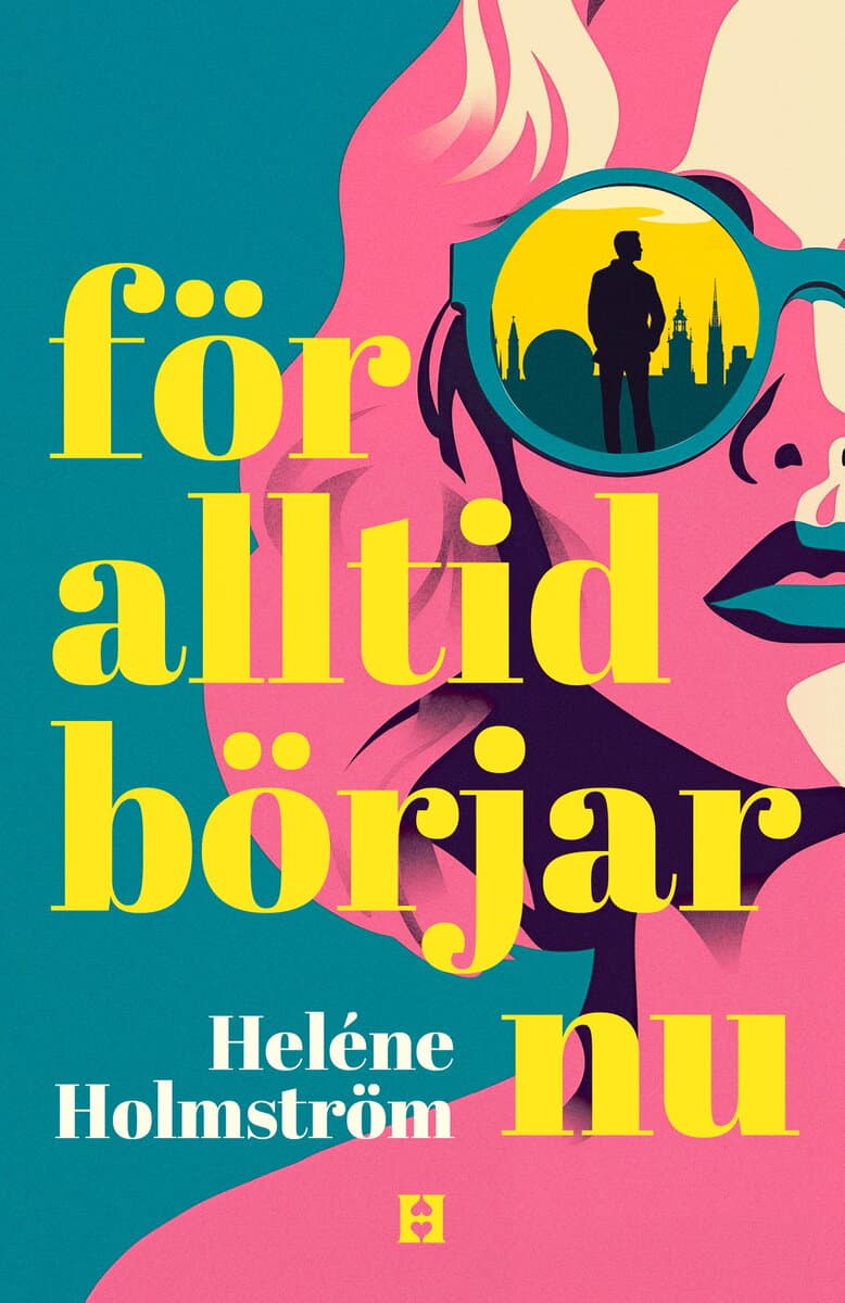 Heléne Holmström : För alltid börjar nu