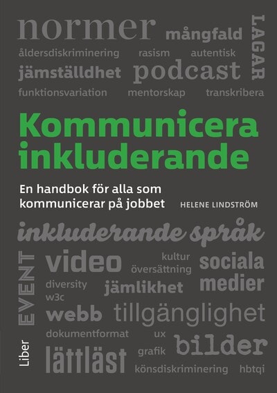 Helene Lindström : Kommunicera inkluderande : en handbok för alla som kommunicerar på jobbet