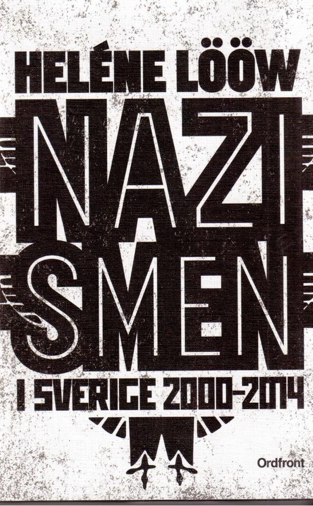 Heléne Lööw : Nazismen i Sverige 2000-2014