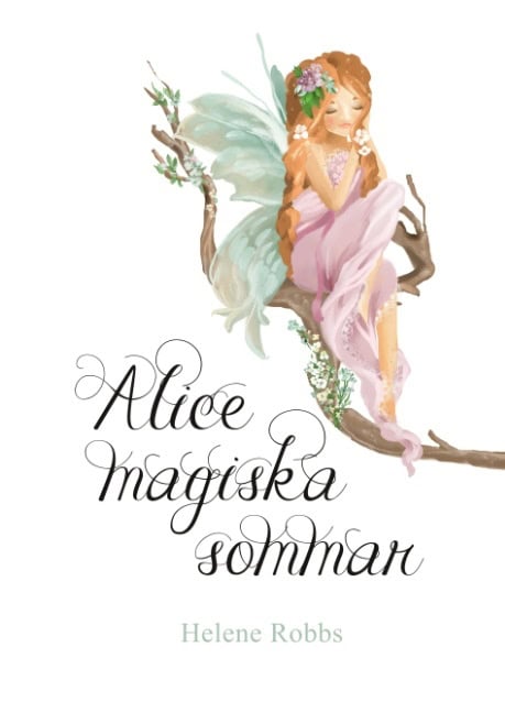 Helene Robbs : Alice magiska sommar