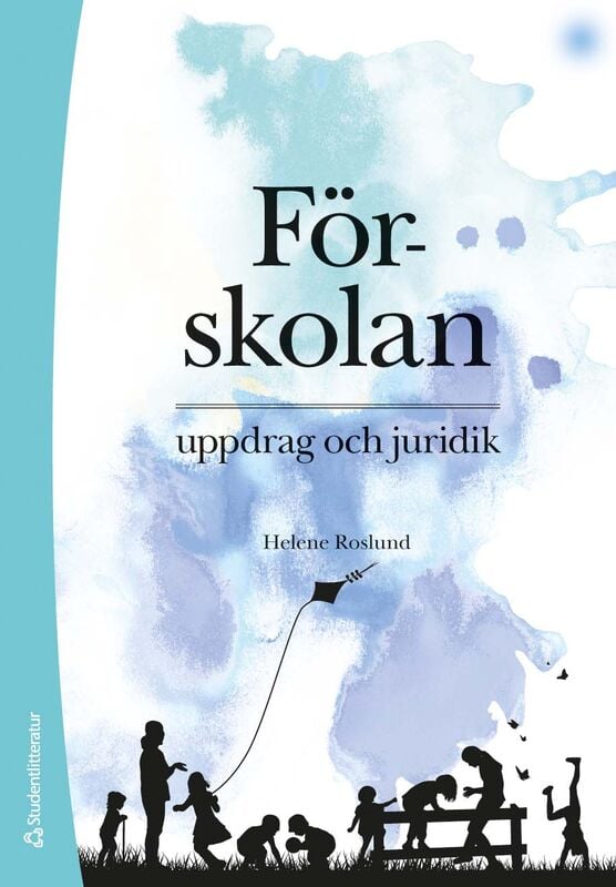 Helene Roslund : Förskolan : uppdrag och juridik
