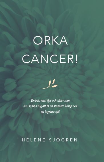 Helene Sjögren : Orka cancer!