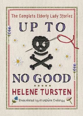 Helene Tursten : Up to No Good