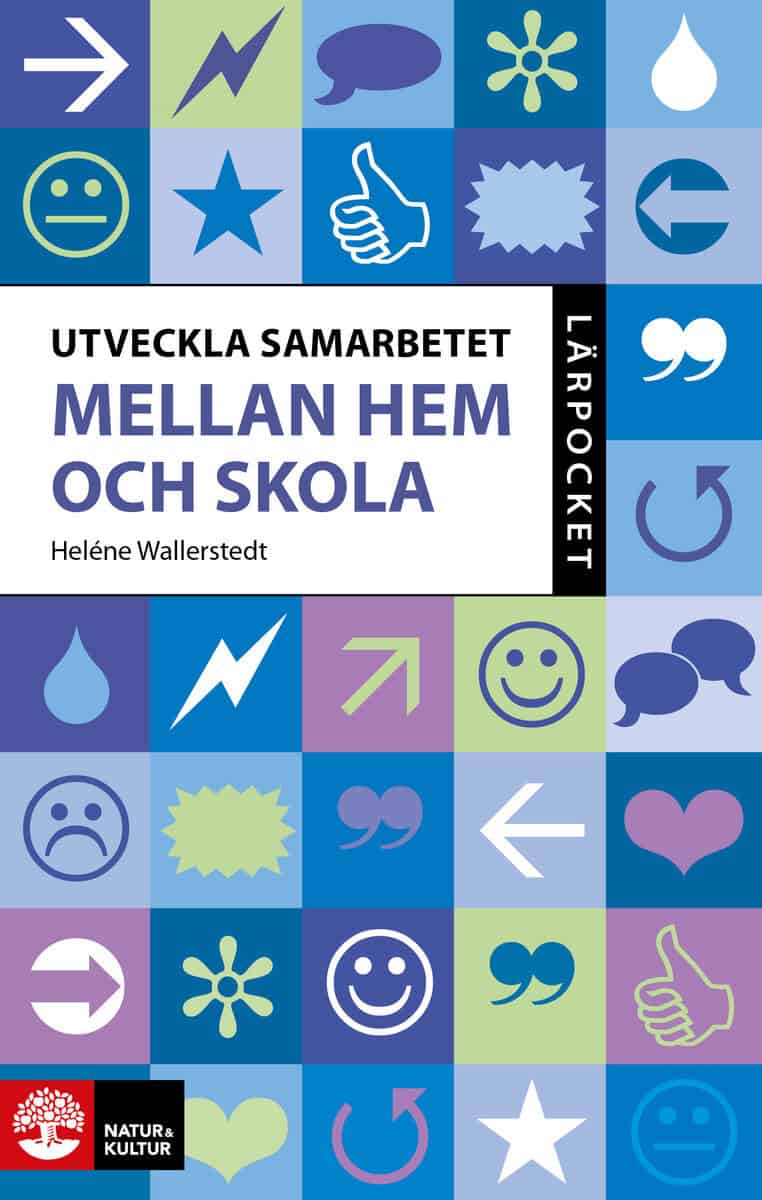 Helene Wallerstedt : Lärpocket Utveckla samarbetet mellan hem och skola