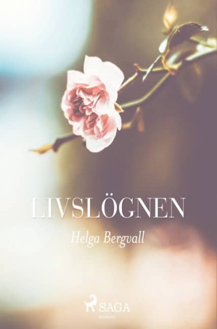 Helga Bergvall : Livslögnen