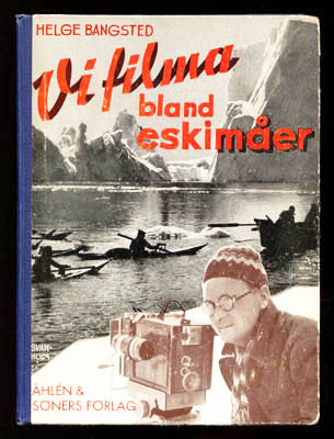 Helge Bangsted : Vi filma bland eskimåer