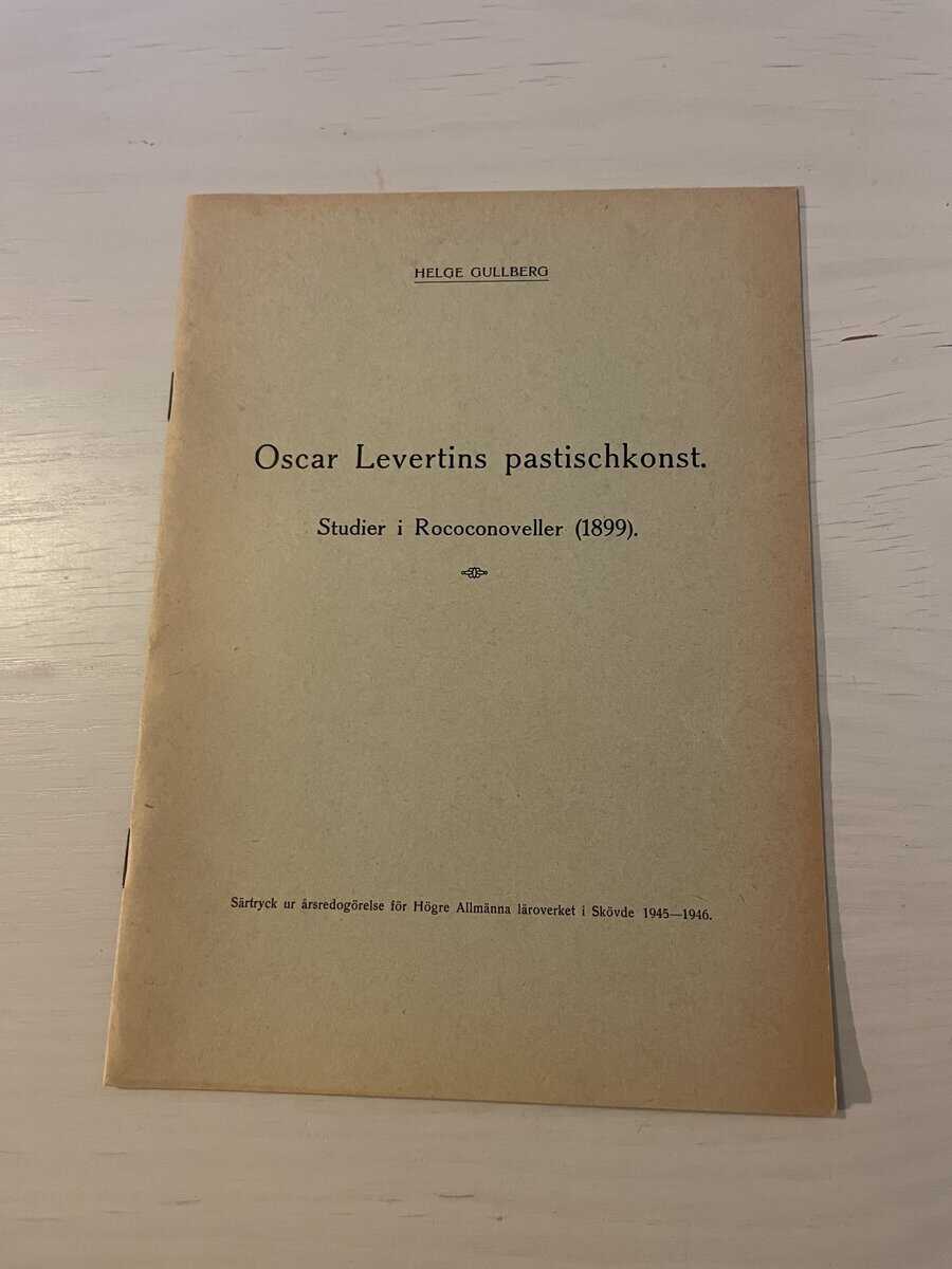 Helge Gullberg : Oscar Levertins pastischkonst - Studier i Rococonoveller (1899)