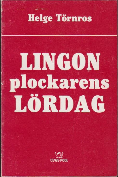 Helge Törnros : Lingonplockarens lördag