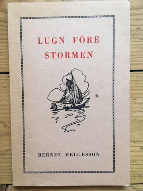 Helgesson Berndt : Lugn före stormen